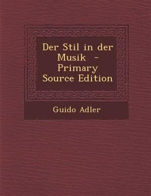 Couverture_Der Stil in der Musik  - Primary Source Edition