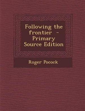 Following the frontier  - Primary Source Edition