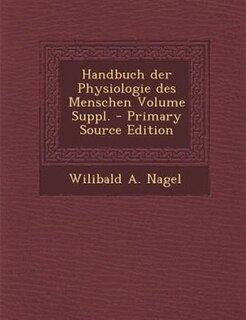 Front cover_Handbuch der Physiologie des Menschen Volume Suppl. - Primary Source Edition