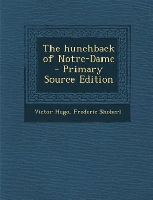 The hunchback of Notre-Dame  - Primary Source Edition