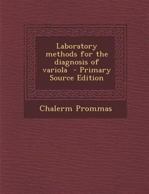 Front cover_Laboratory methods for the diagnosis of variola  - Primary Source Edition