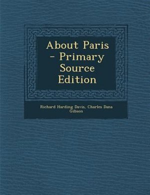 About Paris  - Primary Source Edition