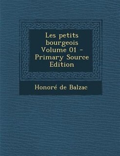 Front cover_Les petits bourgeois Volume 01 - Primary Source Edition