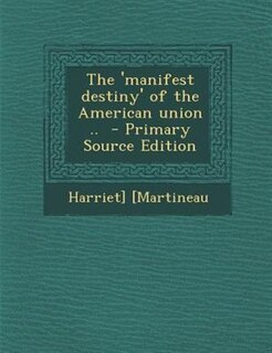 Front cover_The 'manifest destiny' of the American union ..  - Primary Source Edition