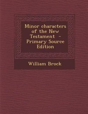 Couverture_Minor characters of the New Testament  - Primary Source Edition