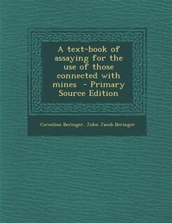 Front cover_A text-book of assaying for the use of those connected with mines  - Primary Source Edition