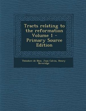 Couverture_Tracts relating to the reformation Volume 1 - Primary Source Edition