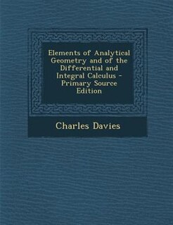 Couverture_Elements of Analytical Geometry and of the Differential and Integral Calculus - Primary Source Edition