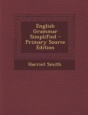 Front cover_English Grammar Simplified - Primary Source Edition