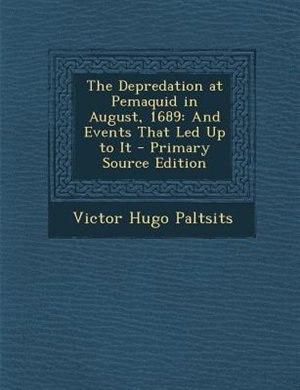 Couverture_The Depredation at Pemaquid in August, 1689