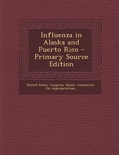 Front cover_Influenza in Alaska and Puerto Rico - Primary Source Edition