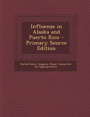 Front cover_Influenza in Alaska and Puerto Rico - Primary Source Edition