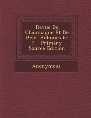 Front cover_Revue De Champagne Et De Brie, Volumes 6-7 - Primary Source Edition