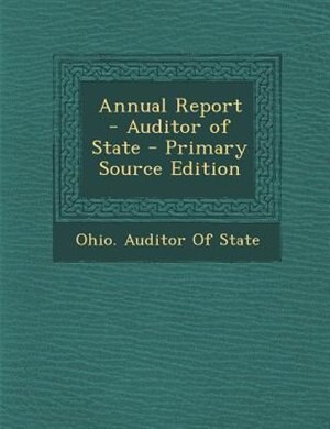 Couverture_Annual Report - Auditor of State - Primary Source Edition