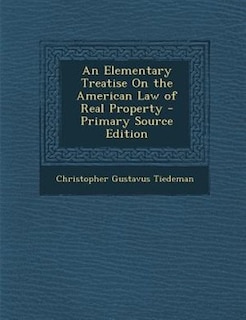 Couverture_An Elementary Treatise On the American Law of Real Property - Primary Source Edition