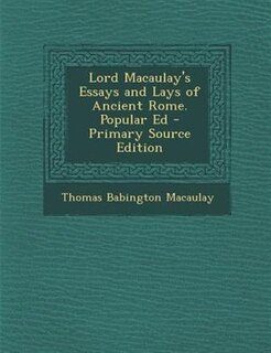Front cover_Lord Macaulay's Essays and Lays of Ancient Rome. Popular Ed