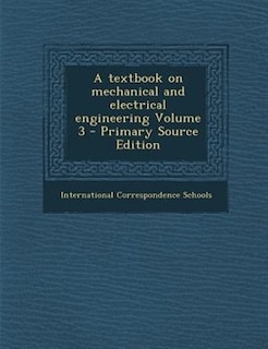 Couverture_A textbook on mechanical and electrical engineering Volume 3 - Primary Source Edition