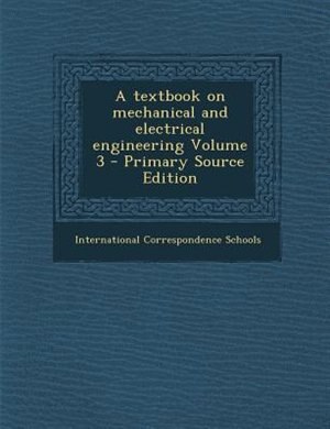 Couverture_A textbook on mechanical and electrical engineering Volume 3 - Primary Source Edition