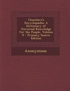 Chambers's Encyclopµdia: A Dictionary of Universal Knowledge for the People, Volume 9 - Primary Source Edition