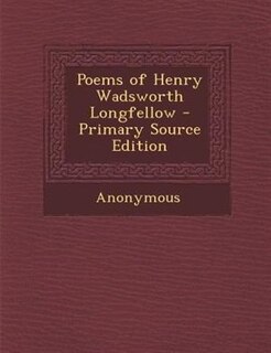 Couverture_Poems of Henry Wadsworth Longfellow - Primary Source Edition