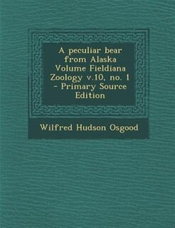 Front cover_A peculiar bear from Alaska Volume Fieldiana Zoology v.10, no. 1