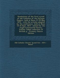 Couverture_Resolutions of the first synod of old Catholics of the German Empire, held at Bonn 27-29 May 1874