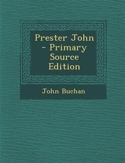 Prester John  - Primary Source Edition