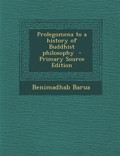 Front cover_Prolegomena to a history of Buddhist philosophy