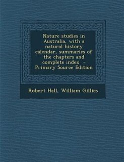 Couverture_Nature studies in Australia, with a natural history calendar, summaries of the chapters and complete index  - Primary Source Edition