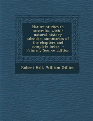 Couverture_Nature studies in Australia, with a natural history calendar, summaries of the chapters and complete index  - Primary Source Edition