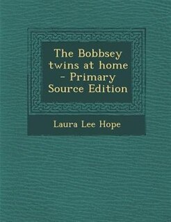Front cover_The Bobbsey twins at home  - Primary Source Edition