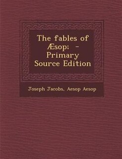 The fables of Æsop;