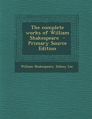 Couverture_The complete works of William Shakespeare  - Primary Source Edition