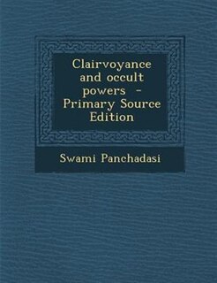 Couverture_Clairvoyance and occult powers  - Primary Source Edition