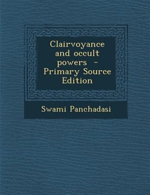 Couverture_Clairvoyance and occult powers  - Primary Source Edition