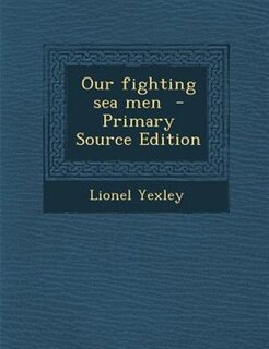 Front cover_Our fighting sea men  - Primary Source Edition