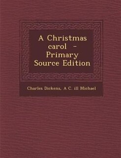 A Christmas carol  - Primary Source Edition