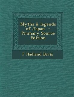 Myths & legends of Japan  - Primary Source Edition
