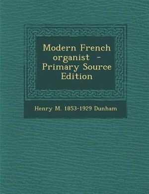 Front cover_Modern French organist  - Primary Source Edition