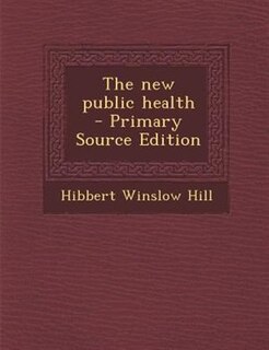 The new public health  - Primary Source Edition