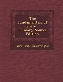 Front cover_The fundamentals of debate  - Primary Source Edition
