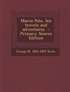 Front cover_Marco Polo, his travels and adventures