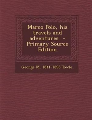 Front cover_Marco Polo, his travels and adventures