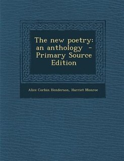 The new poetry: an anthology  - Primary Source Edition