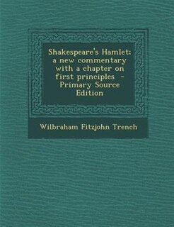 Couverture_Shakespeare's Hamlet; a new commentary with a chapter on first principles  - Primary Source Edition