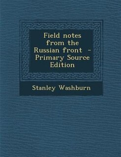 Front cover_Field notes from the Russian front
