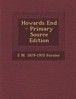 Howards End  - Primary Source Edition