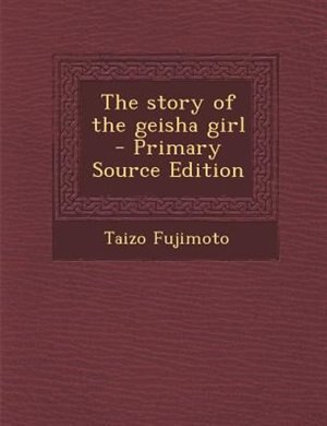 Couverture_The story of the geisha girl  - Primary Source Edition