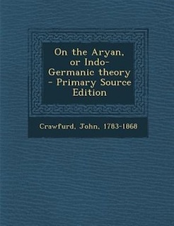 Front cover_On the Aryan, or Indo-Germanic theory  - Primary Source Edition