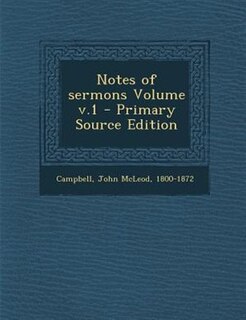 Couverture_Notes of sermons Volume v.1 - Primary Source Edition